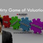 The Dirty Game of Valuation-Witness the Reality with Eustan Ventures